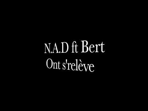 N A D ft Bert   Ont s'relève