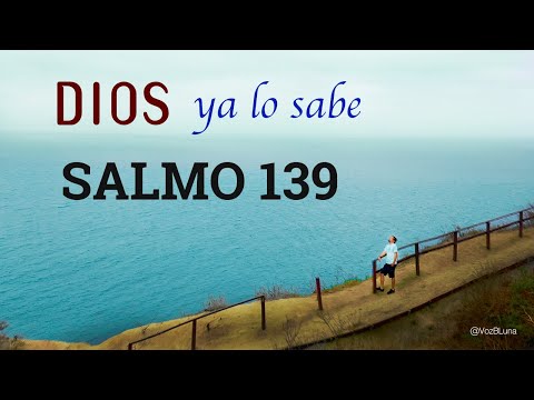 Dios lo sabe, ten PAZ - Salmo 139