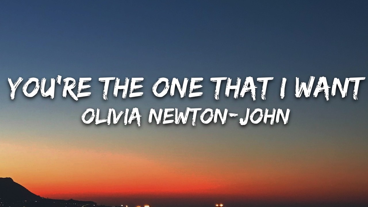 Olivia Newton-John, Jhon Travolta - You’re The One That I Want (Lyrics)