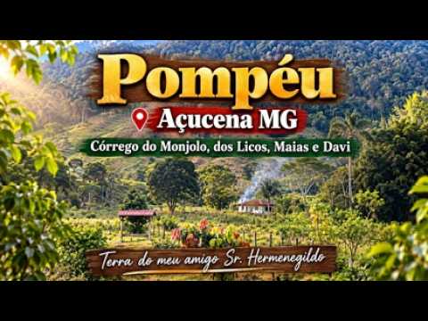 Pompéu, Açucena-MG - Córregos, Histórias e a tranquilidade do Campo