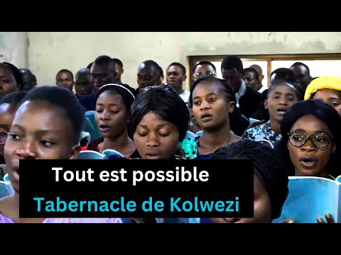 Tout est possible - Tabernacle de Kolwezi