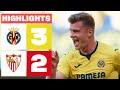 VILLARREAL CF 3 - 2 SEVILLA FC | HIGHLIGHTS LALIGA EA SPORTS