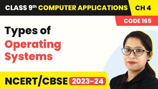 Types of Operating Systems - Basics of Operating Systems | Class 9 Computer Applications Chapter 4