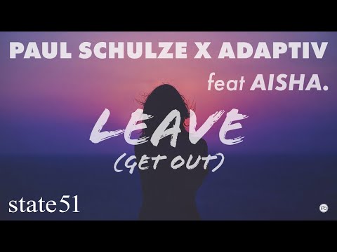 Leave (Get Out) by Paul Schulze x Adaptiv feat. AISHA. - Music from The state51 Conspiracy