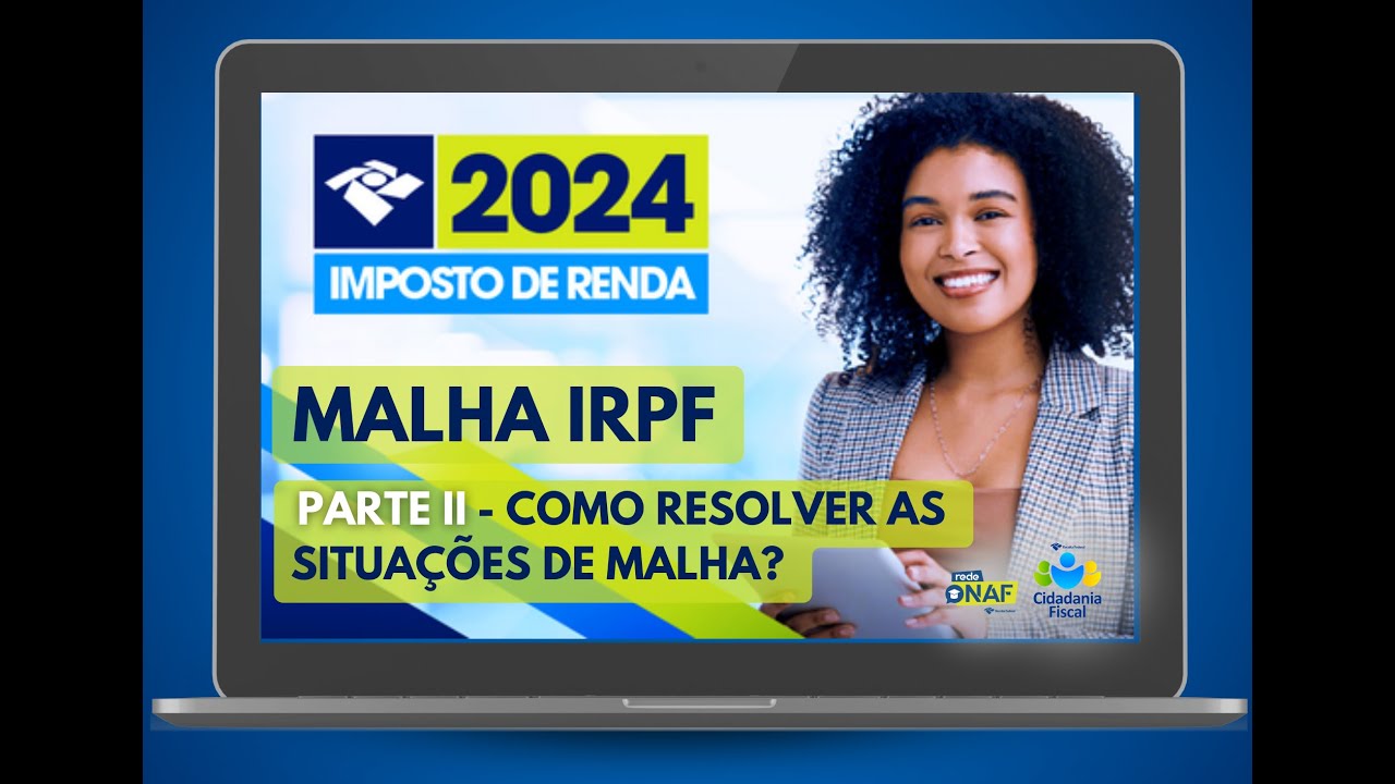 Malha IRPF | Parte II - Como resolver as situações de Malha?