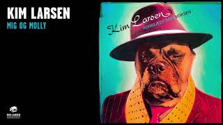 Kim Larsen - Mig og Molly (Official Audio)