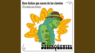 Esos bichos que nacen de los claveles (Floro &amp; Acosta Remix)