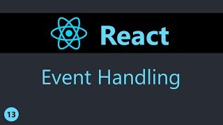 ReactJS Tutorial - 13 - Event Handling