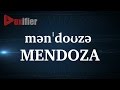 How to Pronunce Mendoza in English - Voxifier.com