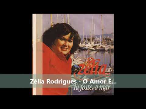 Zelia Rodrigues - "O Amor É..."