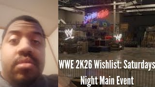 WWE 2K26 Wishlist: Saturdays Night Main Event