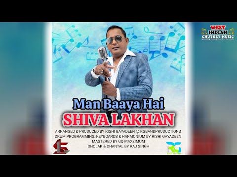 Shiva Lakhan - Man Baaya Hai (2026 Traditional Chutney)