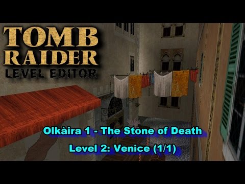 02 - TRLE - Olkaira 1 - The Stone of Death - Venice (1/1)
