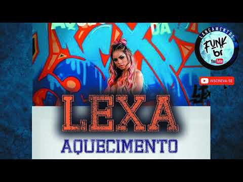 AQUECIMENTO LEXA -  LANÇAMENTO 2020