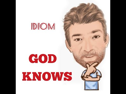 English Tutor Nick P Idioms (422) God Knows - Origin
