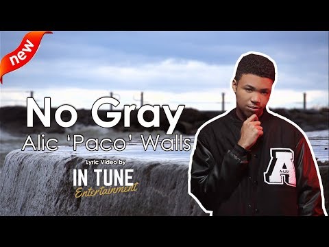 Alic 'Paco' Walls - No Gray - Jonathan McReynolds Cover Lyrics / Lyric Video (Audio)