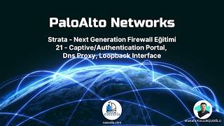 PaloAlto Networks - Next Generation Firewall Eğitimi - 21 CaptivePortal/Authenti