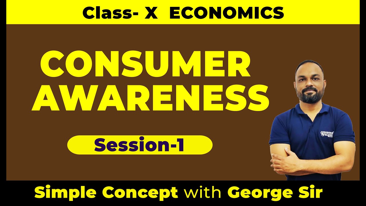 Consumer Awareness Part 1 | ICSE Class 10 Economics | Meaning & Importance | @georgeacademy7833