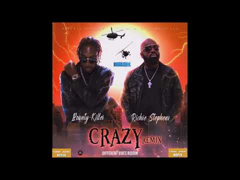 Bounty Killer & Richie Stephens Crazy Refix
