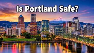 Is Portland Safe? Truth About Safety & Downtown in Portland, Oregon