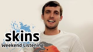 Skins Weekend Listening: Episode 14 - with Alex Hancock