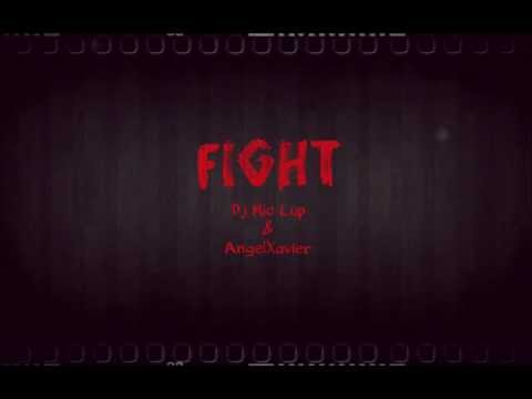Dj Mic Lup - Fight ft. AngelXavier