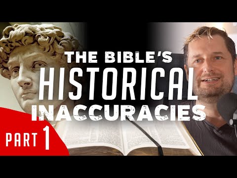 The Bible's Historical Inaccuracies - Part 1