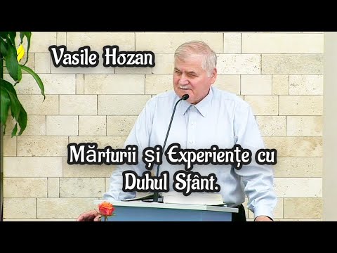 Vasile Hozan- Mărturii și Experiențe cu Duhul Sfânt.🕊🕊