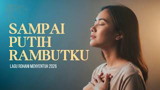 Download lagu SAMPAI PUTIH RAMBUTKU π Lagu Rohani yang Bikin Hati Tersentuh | Lirik Video mp3 Download lagu SAMPAI PUTIH RAMBUTKU π Lagu Rohani yang Bikin Hati Tersentuh | Lirik Video mp3