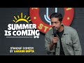 Summer Is Coming Aakash Gupta Stand Up Comedy