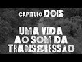 Capítulo 2 | Uma vida ao som da transgressão