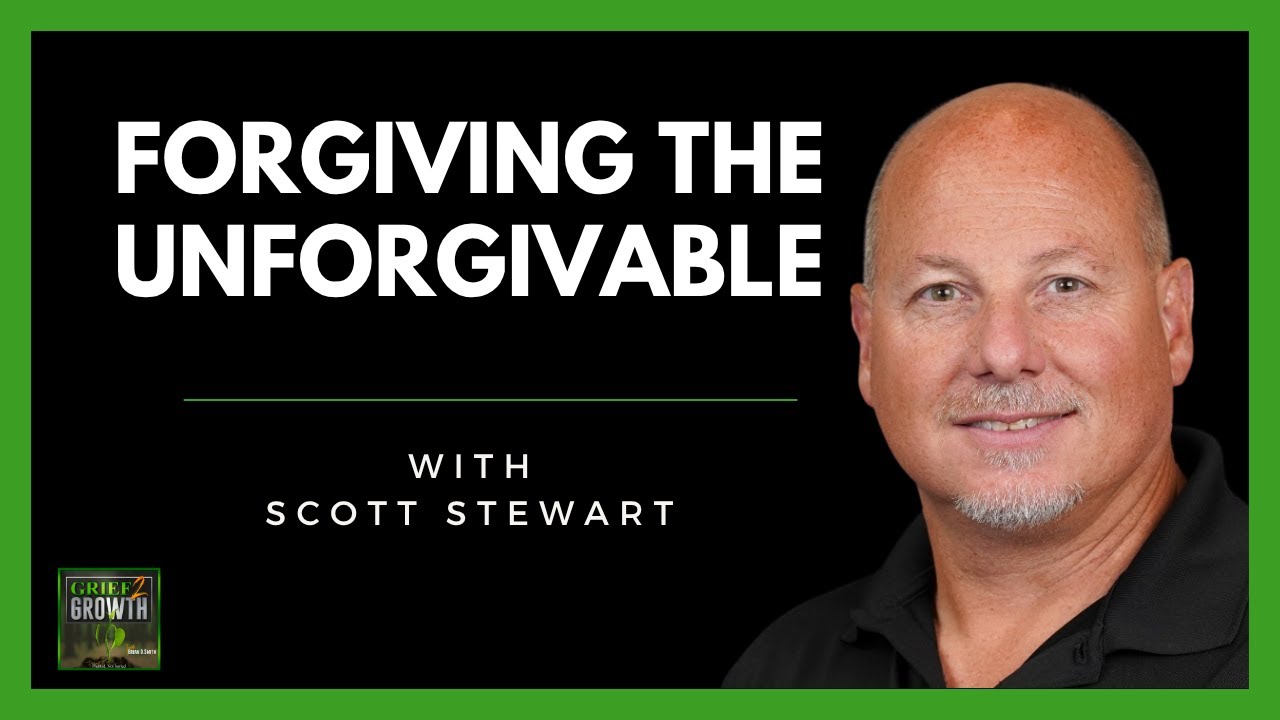 Forgiving The Unforgiveable- When Your Father Kills Your Mother- Scott Stewart EP 427