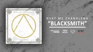 NEXT ME ZHANALENA - Blacksmith (Official Audio)