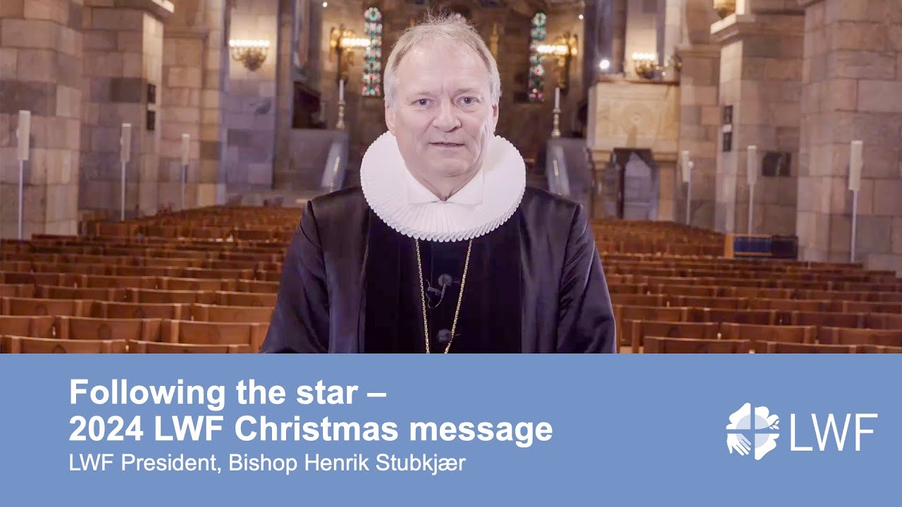 Following the star – 2024 LWF Christmas message