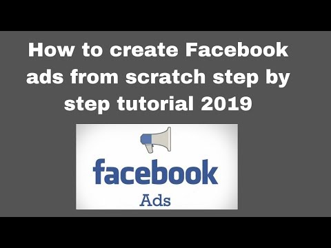 How to create Facebook ads from scratch step by step tutorial 2019