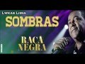 Música Nova do Raça Negra - Sombras | 2015 