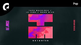 Download lagu Tape Machines, Nbhd Nick feat. Le June - Br1ghter mp3 Download lagu Tape Machines, Nbhd Nick feat. Le June - Br1ghter mp3