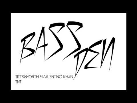 Tittsworth & Valentino Khan   TNT