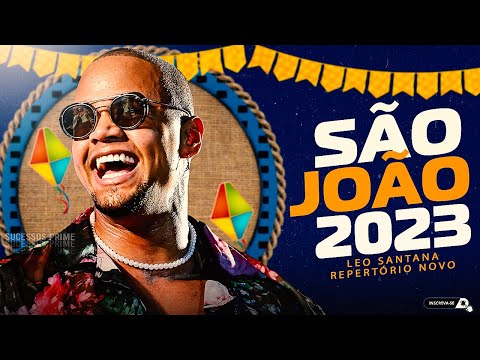 LÉO SANTANA - SÃO JOÃO 2023 - REPERTÓRIO NOVO (MÚSICAS NOVAS E ATUALIZADAS)