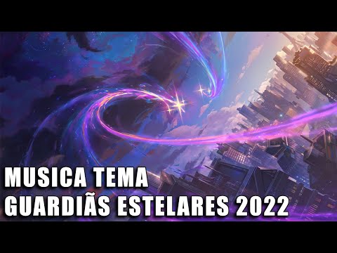 Guardiãs Estelares 2022 - MUSICA TEMA