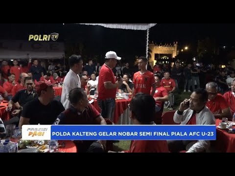 POLDA KALTENG GELAR NOBAR SEMIFINAL PIALA AFC U 23
