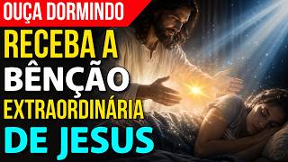 OUÇA ESTA ORAÇÃO DORMINDO | Fale com Jesus e Peça Sua BÊNÇÃO EXTRAORDINÁRIA