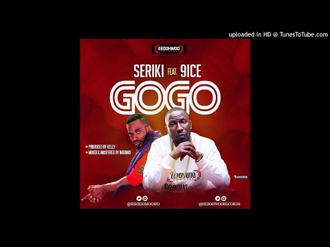 Seriki Ft 9ice - GoGo