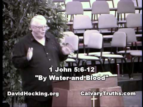 62 1 John 05:6-12 - "By Water and Blood" - David Hocking - Bible Studies