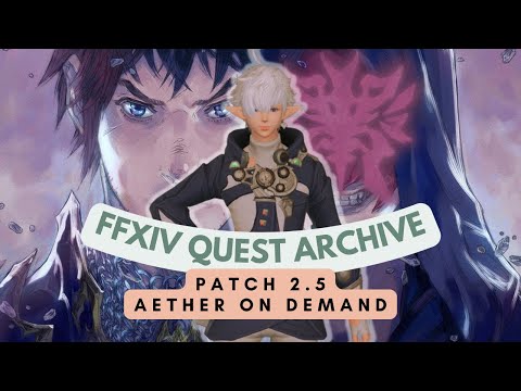 Patch 2.5: Aether on Demand // FFXIV Quest Archive