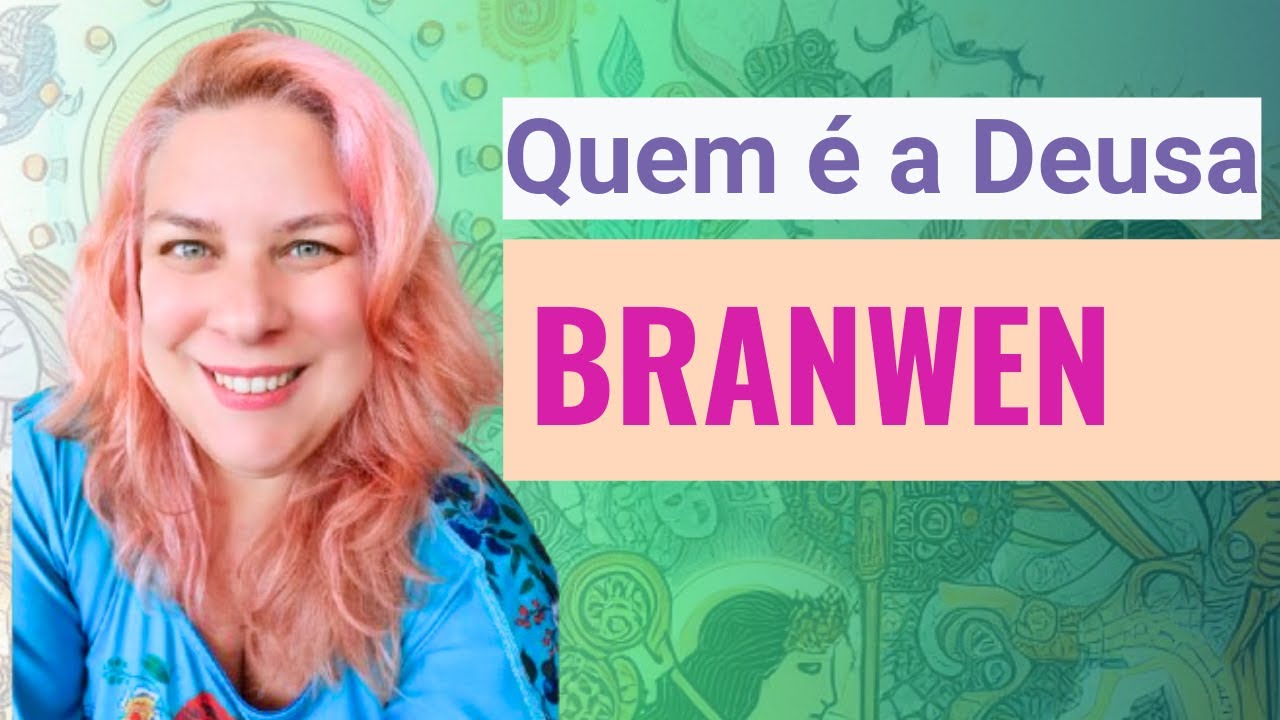 A DEUSA BRANWEN
