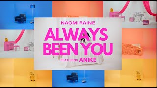 Download lagu Naomi Raine - Always Been You (Feat. Anike) [ ] mp3