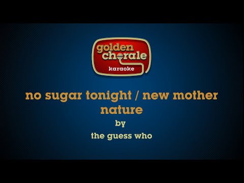 the guess who - no sugar tonight / new mother nature (karaoke)