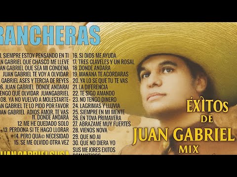 ÉXITOS DE JUAN GABRIEL RANCHERAS MIX - JUAN GABRIEL SUS MEJORES EXITOS ROMANTICOS