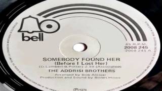 SOMEBODY FOUND HER (Before I Lost Her) - The Addrisi Brothers